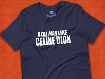 Graphic Slogan T-Shirt with Statement Real Men Like Celine Dion